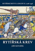 obálka: Rytířská krev - Rytířské bitvy a osudy II. 1208-1346