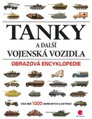 obálka: Tanky a další vojenská vozidla - Obrazová encyklopedie
