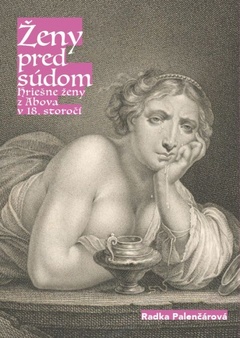 obálka: Ženy pred súdom. Hriešne ženy z Abova v 18. storočí.