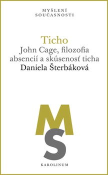 obálka: Ticho: John Cage, filozofia absencií a skúsenosť ticha