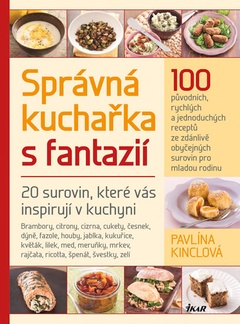 obálka: Správná kuchařka s fantazií - 20 surovin, které vás inspirují v kuchyni
