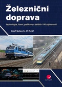 obálka: Železniční doprava - technologie, řízení, grafikony a dalších 100 zajímavostí