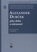 obálka: Alexander Dubček jeho doba a súčasnosť