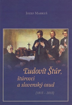 obálka: Ľudovít Štúr, štúrovci a slovenský osud (1815 – 2015)