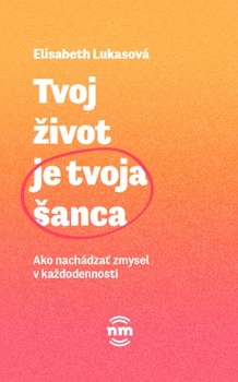 obálka: Tvoj život je tvoja šanca