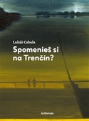 obálka: Spomenieš si na Trenčín?