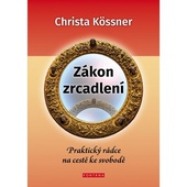 obálka: Zákon zrcadlení - Praktický rádce na cestě ke svobodě