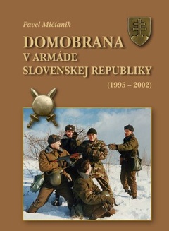 obálka: Domobrana v armáde Slovenskej republiky 1995 - 2002