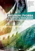 obálka: MEDIÁLNÍ TVORBA V KONTEXTU VZDĚLÁVÁNÍ