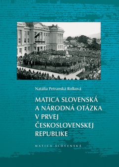 obálka: Matica slovenská a národná otázka v prvej Československej republike