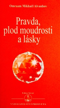 obálka: PRAVDA PLOD MOUDROSTI A LÁSKY