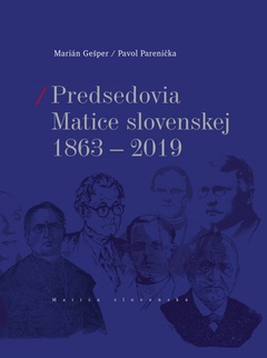 obálka: Predsedovia Matice slovenskej 1863-2019