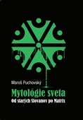 obálka: Mytológie sveta Od starých Slovanov po Matrix