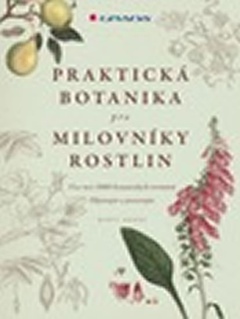 obálka: Praktická botanika pro milovníky rostlin - Více než 3000 botanických termínů, objevujte a pozorujte