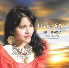 obálka: CD - Ľudové cigánske piesne - Monika Rigó – Ktože sú cigáni, Ko Hi O Roma, Kik A Cigányok