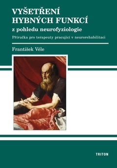 obálka: Vyšetření hybných funkcí z pohledu neurofyziologie