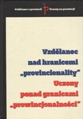 obálka: Vzdělanec nad hranicemi "provincionality"