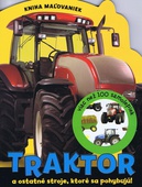 obálka: Traktor a ostatné stroje, ktoré sa pohybujú! - Kniha maľovaniek