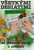 obálka: Všetkými desiatimi na písacom stroji a počítači 