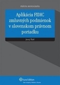 obálka: Aplikácia FIDIC zmluvných podmienok v slovenskom právnom poriadku