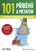 obálka: 101 příběhů a metafor z manažerské praxe - Kreativní nástroj pro lektory, manažery a edukátory