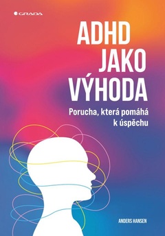 obálka: ADHD jako výhoda - Porucha, která pomáhá k úspěchu