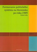 obálka: Formovanie politického systému na Slovensku po roku 1989