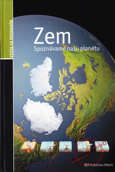 obálka: Zem - Cesta za poznaním - Spoznávame našu planétu