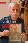 obálka: ADOLF BORN VESELÁ CESTA ŽIVOTEM