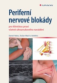 obálka: Periferní nervové blokády - pro klinickou praxi včetně ultrazvukového navádění