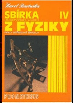 obálka: Sbírka řešených úloh z fyziky pro střední školy IV