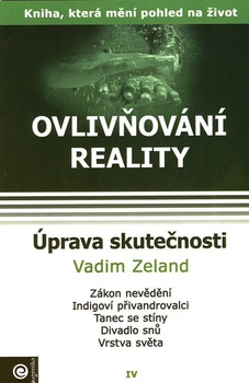 obálka: Ovlivňování reality IV. - Úprava skutečnosti 