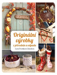 obálka: Originální výrobky z přírodnin a odpadu