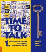 obálka: Time to Talk 1. - Angličtina pro SŠ a JŠ - kniha pro učitele