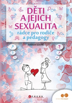 obálka: Děti a jejich sexualita - rádce pro rodiče a pedagogy
