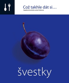 obálka: COŽ TAKHLE DÁT SI ŠVESTKY