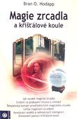 obálka: MAGIE ZRCADLA A KRIŠŤÁLOVÉ KOULE