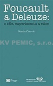 obálka: Foucault a Deleuze: o těle, experimentu a etice