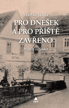 obálka: Pro dnešek a pro příště zavřeno