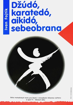 obálka: Džúdó, Karatedó, Aikidó, sebeobrana