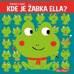 obálka: Kde je žabka Ella? - Pohľaď a nájdi!