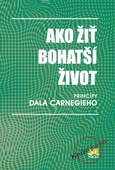 obálka: Ako žiť bohatší život - princípy Dala Carnegieho