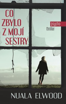 obálka: Co zbylo z mojí sestry