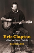 obálka: Eric Clapton "Motherless Child" - Biografie