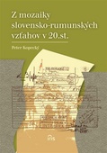 obálka: Z MOZAIKY SLOVENSKO-RUMUNSKÝCH VZŤAHOV V 20.ST.