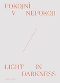 obálka: Pokojní v nepokoji / Light in darkness