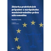 obálka: Zbierka praktických prípadov z európskeho medzinárodného práva súkromného 2. doplnené a rozšírené vydanie
