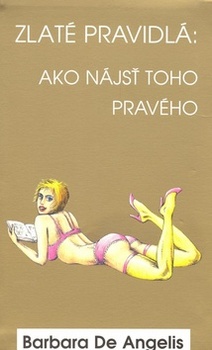 obálka: ZLATÉ PRAVIDLÁ AKO NÁJSŤ TOHO PRAVÉHO