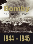 obálka: Bomby nad Bratislavou 1944 - 1945