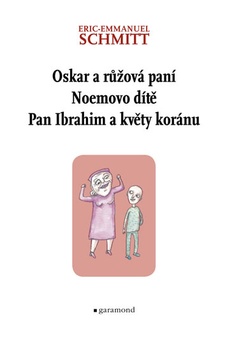 obálka: Oskar a Růžová paní, Pan Ibrahim a květy koránu, Noemovo dítě